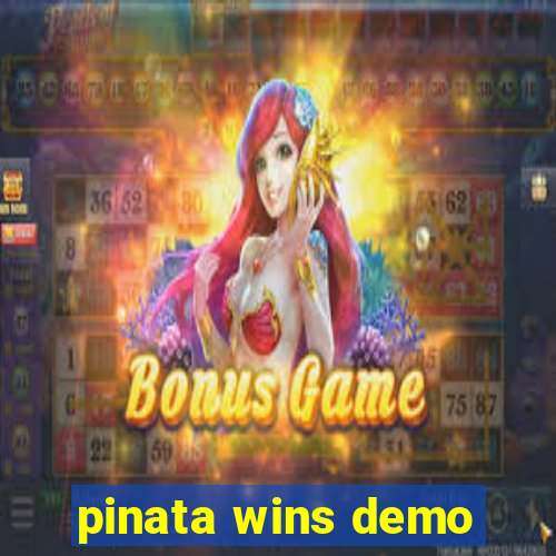 pinata wins demo